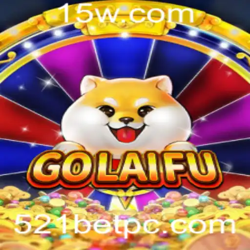 Descubra GoLaiFu: O Novo Fenômeno de Jogo com a Estratégia de 521bet